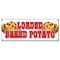 Signmission LOADED BAKED POTATO BANNER SIGN idaho fresh hot bacon cheese soup topped B-Loaded Baked Potato - alternate 1